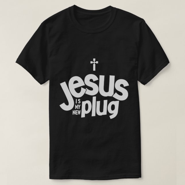 Jesus är min nya Plug-funny Christian Convert T-Sh T Shirt (Design framsida)
