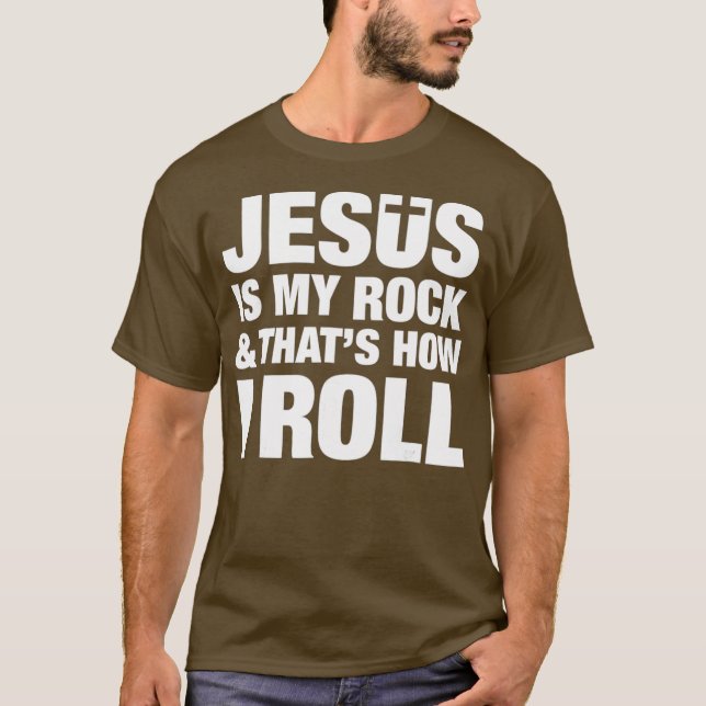 Jesus är min Sten och det är hur jag roterar krist T Shirt (Framsida)