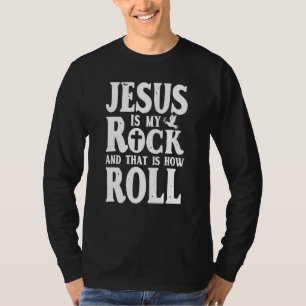 Jesus är min Sten och det är så jag rullar Religiö T Shirt