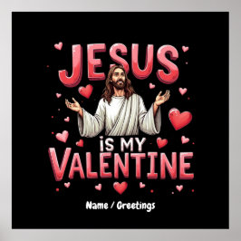 Jesus är min Valentine Celebrate Kärlek med Faith Poster