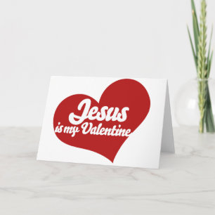Jesus är min Valentine Helgkort
