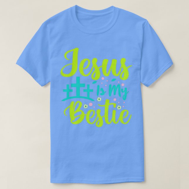 Jesus är mina Bestie-offerter T Shirt (Design framsida)