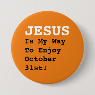 "JESUS är mitt sätt att njuta av Oktober 31a!" Knapp