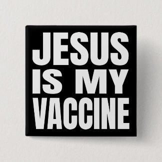 "JESUS ÄR MY VACCINE" KNAPP