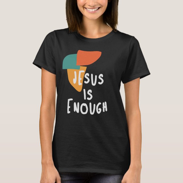 Jesus är nog - mäktig kristen citat t shirt (Framsida)