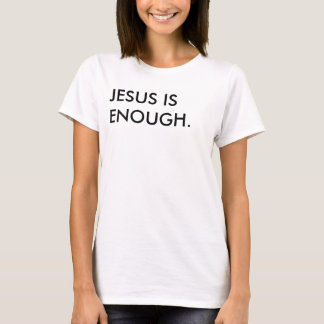 Jesus är nog nog för kvinnors T-Shirt
