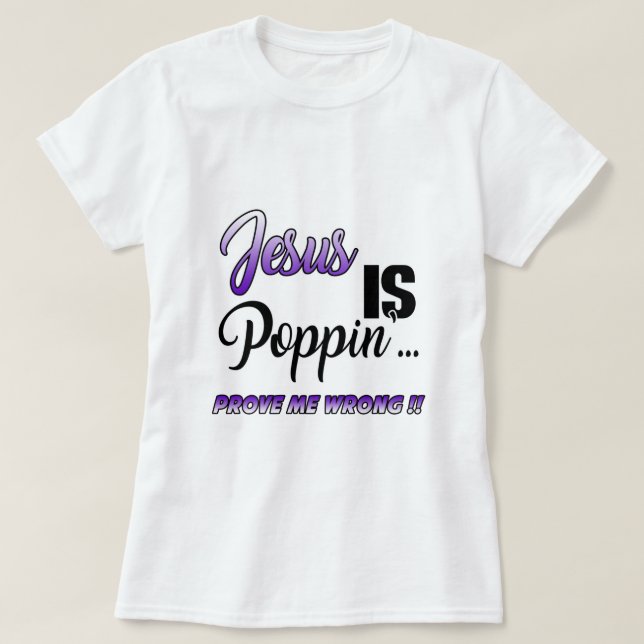 Jesus är Poppin Prove Me Felong Purp Funny Christi T Shirt (Design framsida)