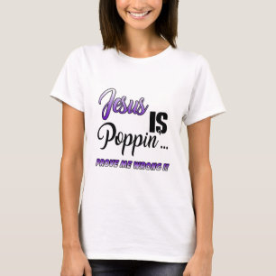 Jesus är Poppin Prove Me Felong Purp Funny Christi T Shirt
