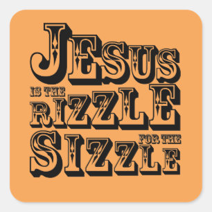 Jesus är rizzlen för sizzlen fyrkantigt klistermärke