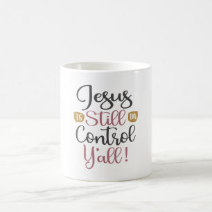 Jesus befinner sig fortfarande i kontroll Y'all - Kaffemugg