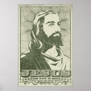 Jesus behöver dina pengar poster