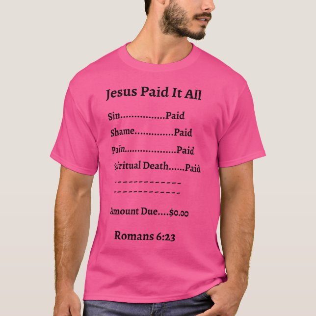 Jesus Betalade allt - Romans 623 T Shirt (Framsida)