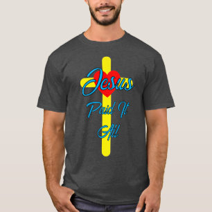 Jesus Betalade allt T Shirt