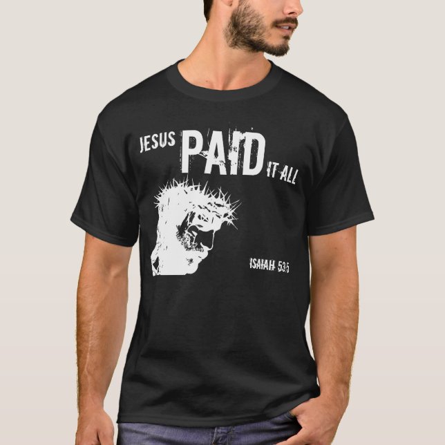 Jesus betalade det all Isaiah 53:5 Tee Shirt (Framsida)