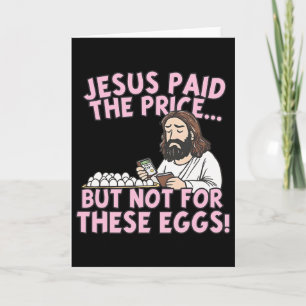 Jesus betalade priset men inte för dessa ägg rolig kort