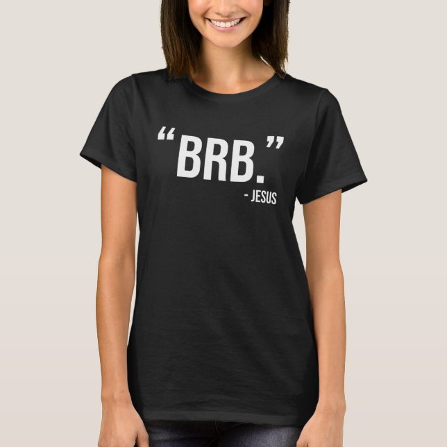Jesus BRB Christian Humour Catholic Bible Resurrec T Shirt (Framsida)