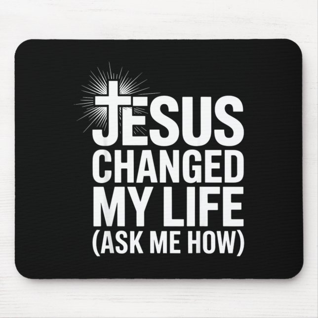Jesus Changed My Life Ask Me How Christian  Musmatta (Framsidan)