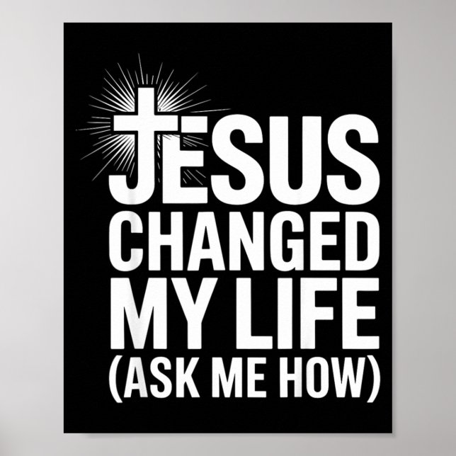 Jesus Changed My Life Ask Me How Christian  Poster (Framsidan)