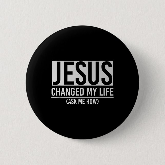 Jesus Changed My Life Ask Me How Jesus  Knapp (Framsida)