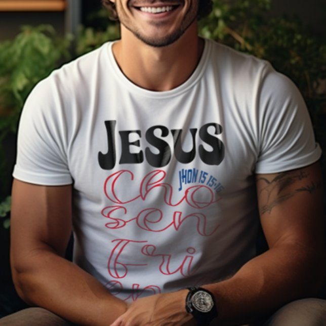 Jesus Chosen Friend T Shirt (Skapare uppladdad)