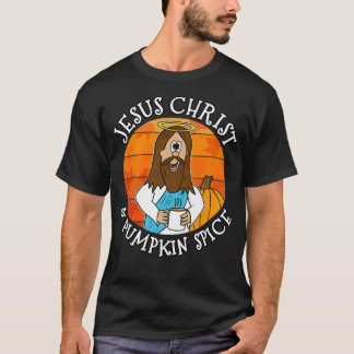 Jesus Christ and Pumpkin Spice, Fall Christian Aut T Shirt