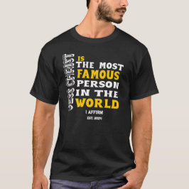 Jesus Christ is the most famous person quote T Shirt