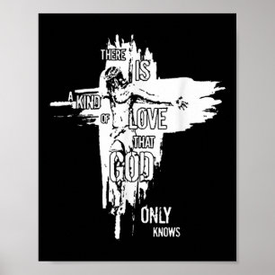 Jesus Christian, det finns ett slags Kärlek som Gu Poster