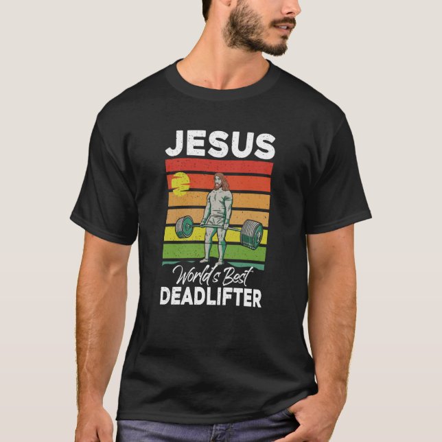 Jesus Christian World Best Deadlifter Weight Lifti T Shirt (Framsida)