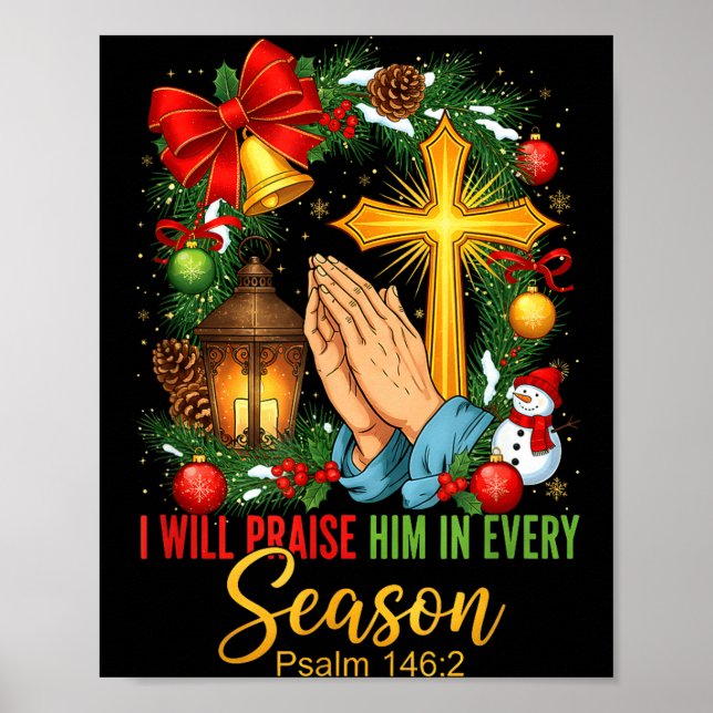Jesus Christmas I Will Praise Him In Every Season  Poster (Framsidan)