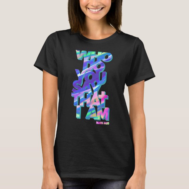 Jesus citerar vem du säger att jag är t shirt (Framsida)