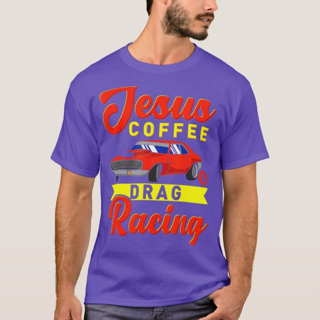 Jesus Coffee Drag tävla Nitro turbo-draggåvor T Shirt (Framsida)