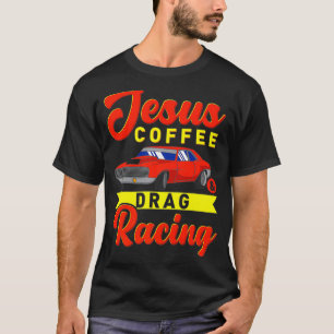 Jesus Coffee Drag tävla Nitro turbo-draggåvor T Shirt