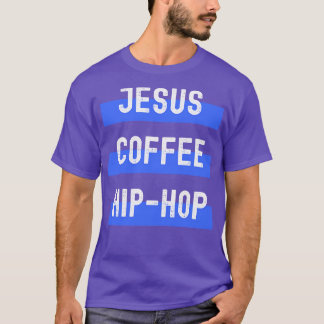 Jesus Coffee Hip hop T Shirt