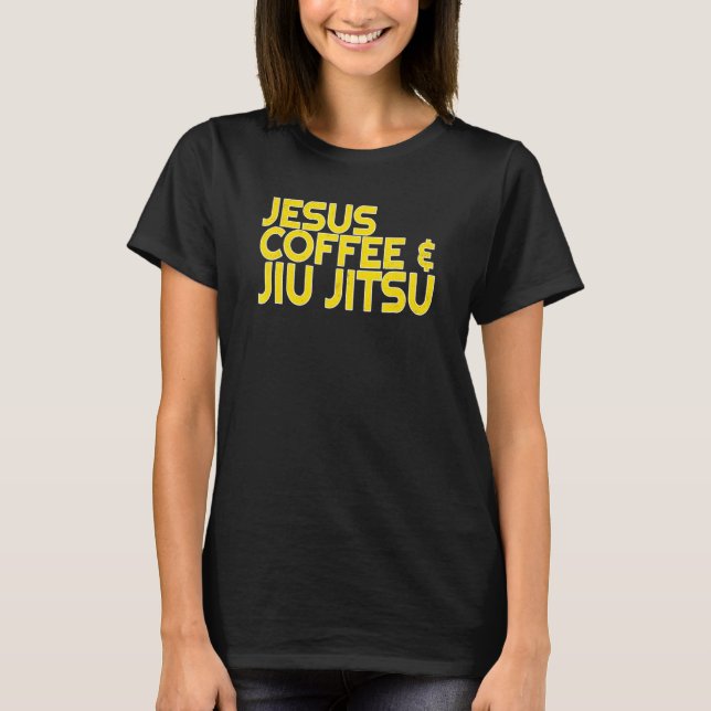 Jesus Coffee Jiu Jitsu för kristen martialkonst T Shirt (Framsida)