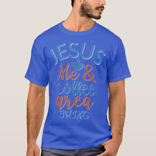 Jesus Coffee Kristus Kärlek kommer snart tillbaka T Shirt
