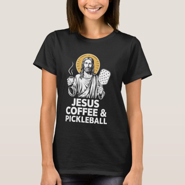 Jesus Coffee Pickleball T Shirt (Framsida)