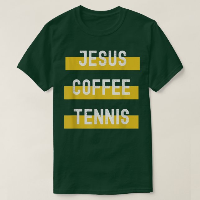 Jesus, Coffee, Tennis  T Shirt (Design framsida)