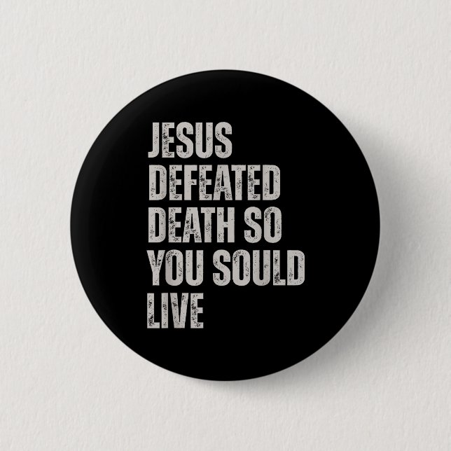Jesus Defeated Death So You Could Live  Knapp (Framsida)