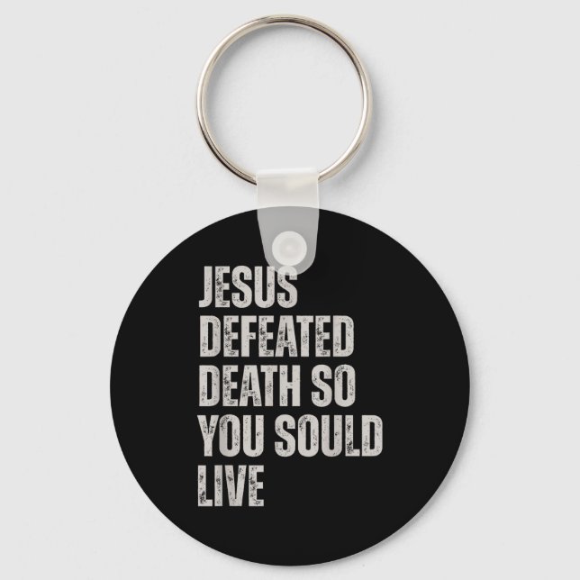 Jesus Defeated Death So You Could Live  Nyckelring (Framsida)