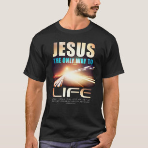 Jesus: Det enda sättet för Live Christian Faith T Shirt