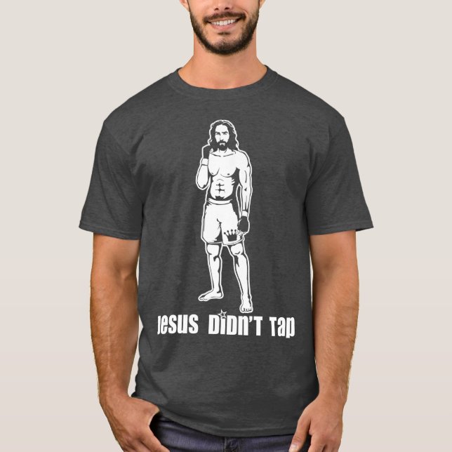 Jesus Didnt Tap MMA T Shirt (Framsida)