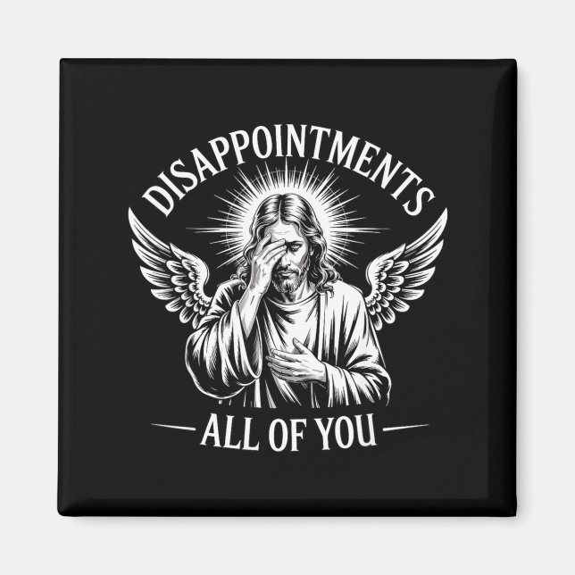 Jesus Disapinted In All Of You Funny Christian  Magnet (Framsidan)