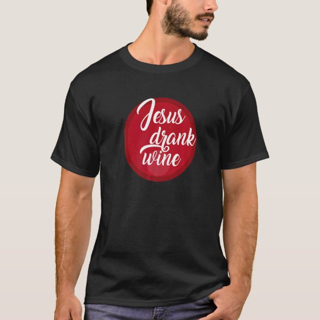 Jesus Drank Vin Joke T Shirt (Framsida)