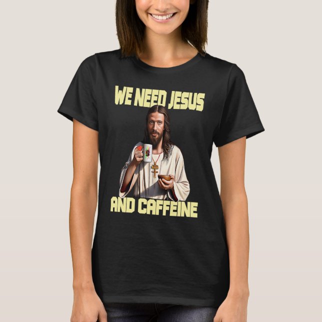 Jesus drinking Coffee  Caffeine and Faith  2 T Shirt (Framsida)