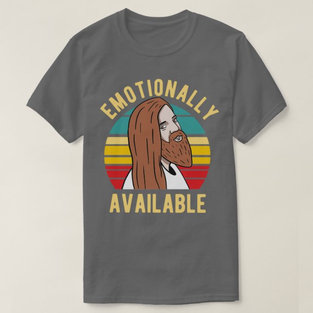 Jesus Emotionally Available 2 T Shirt (Design framsida)