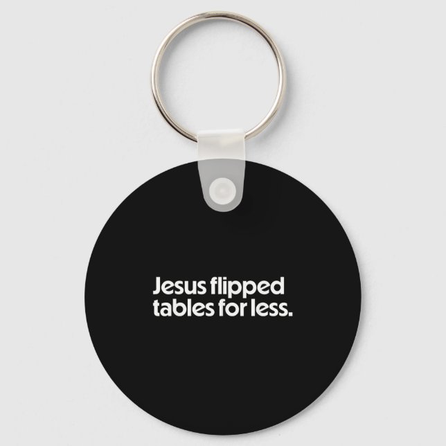 Jesus Flipped Tables For Less Funny Christian Fait Nyckelring (Framsida)