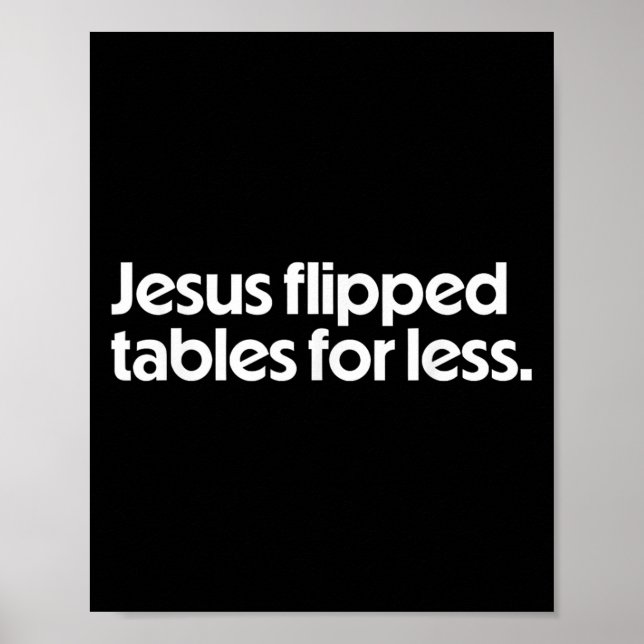 Jesus Flipped Tables For Less Funny Christian Fait Poster (Framsidan)