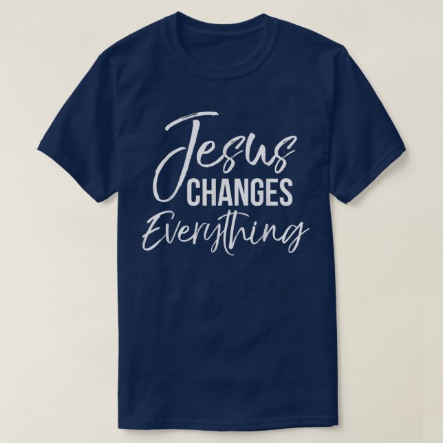 Jesus förändrar allt kristet baptism och salv t shirt (Design framsida)