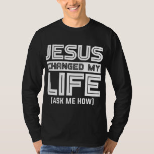 Jesus förändrar mitt liv Jesus Kristus T Shirt