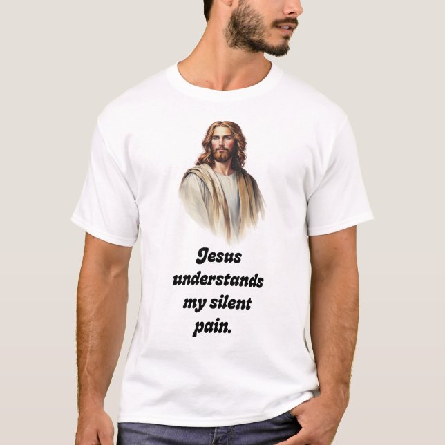 Jesus Förstå Min Tysta Smärta T-shirt (Framsida)